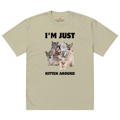 Faded Eucalyptus Cat Oversized T-Shirt featuring an I'm Just Kitten Around graphic on the chest - Funny Graphic Cat Oversized Tees - Boozy Fox