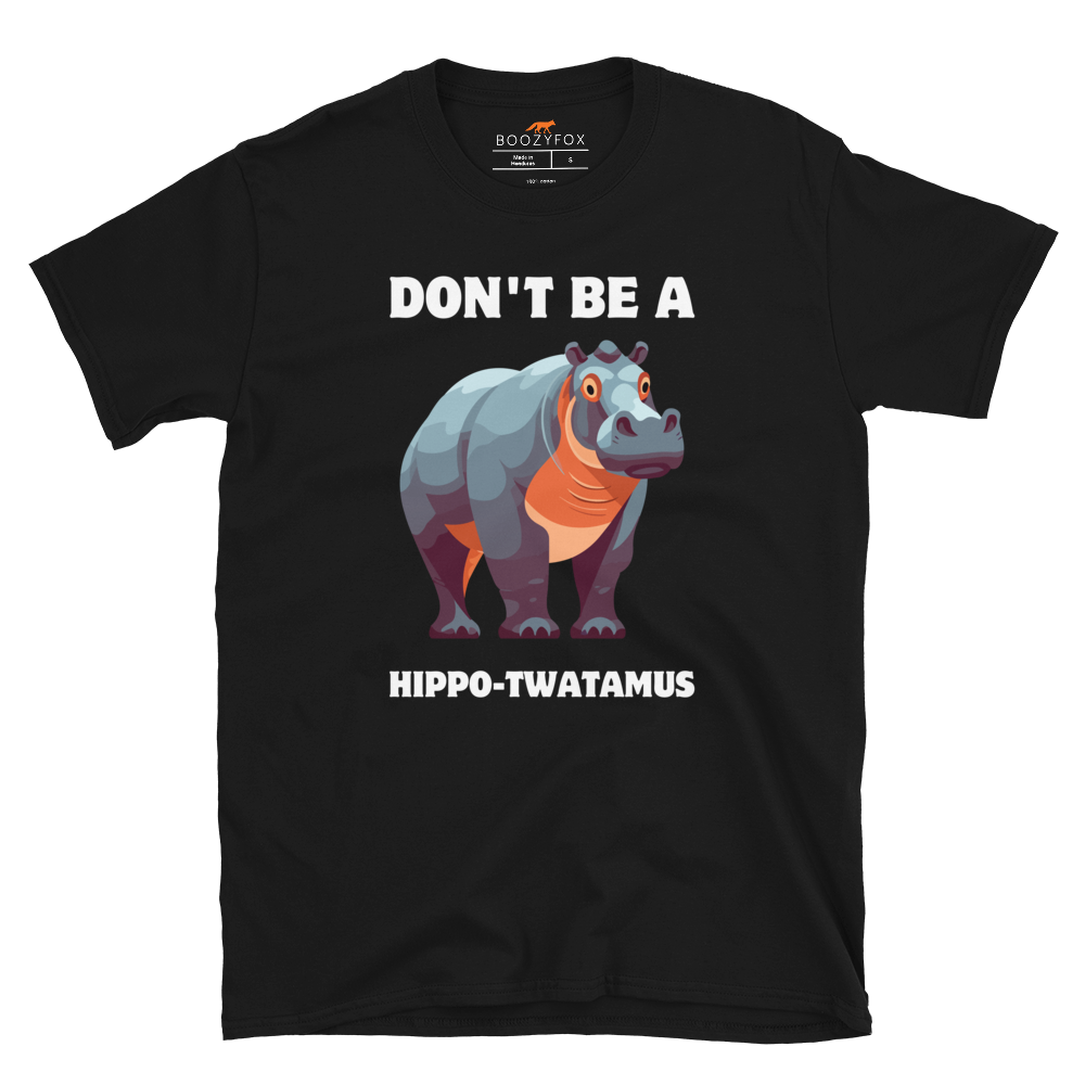 Black Hippo T-Shirt featuring the Don't Be a Hippo-Twatamus graphic on the chest - Funny Graphic Hippo T-Shirts - Boozy Fox