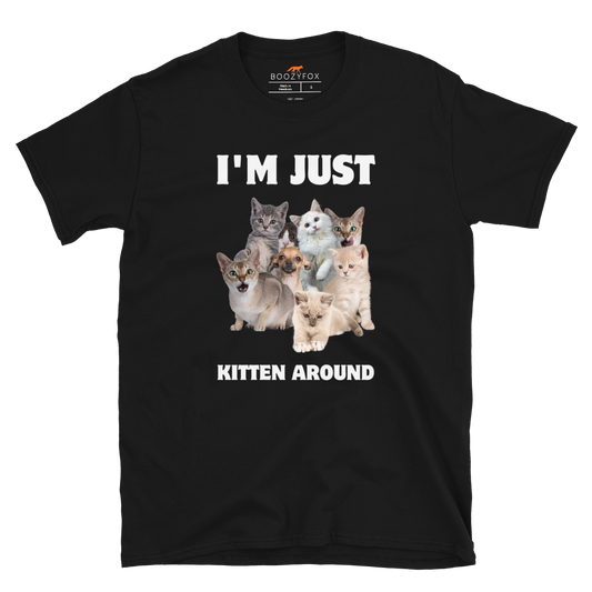 Black Cat T-Shirt featuring an I'm Just Kitten Around graphic on the chest - Funny Graphic Cat T-shirts - Boozy Fox