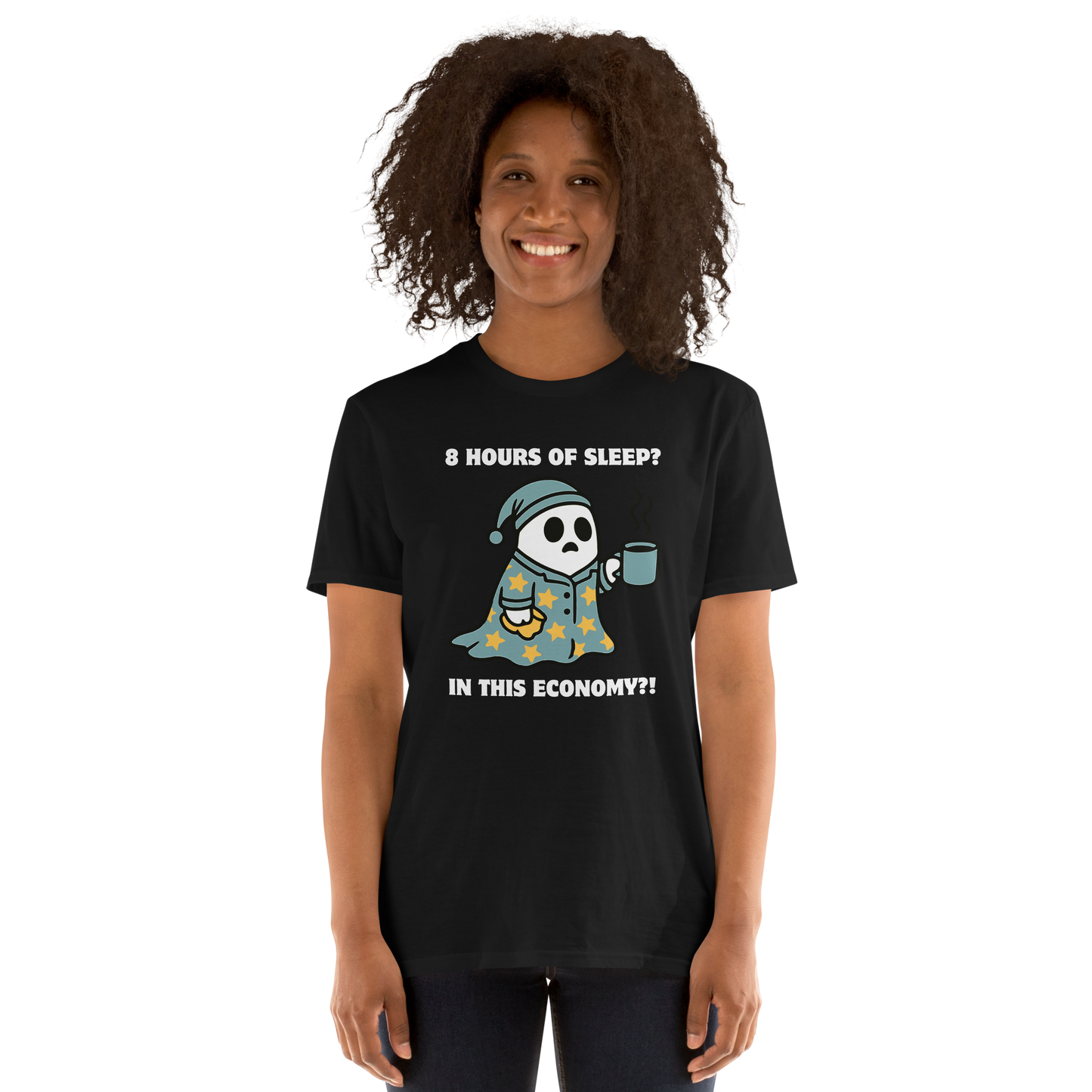 Woman wearing a Funny 8 Hours of Sleep? In this economy?! Relatable graphic t-shirt in black by Boozy Fox