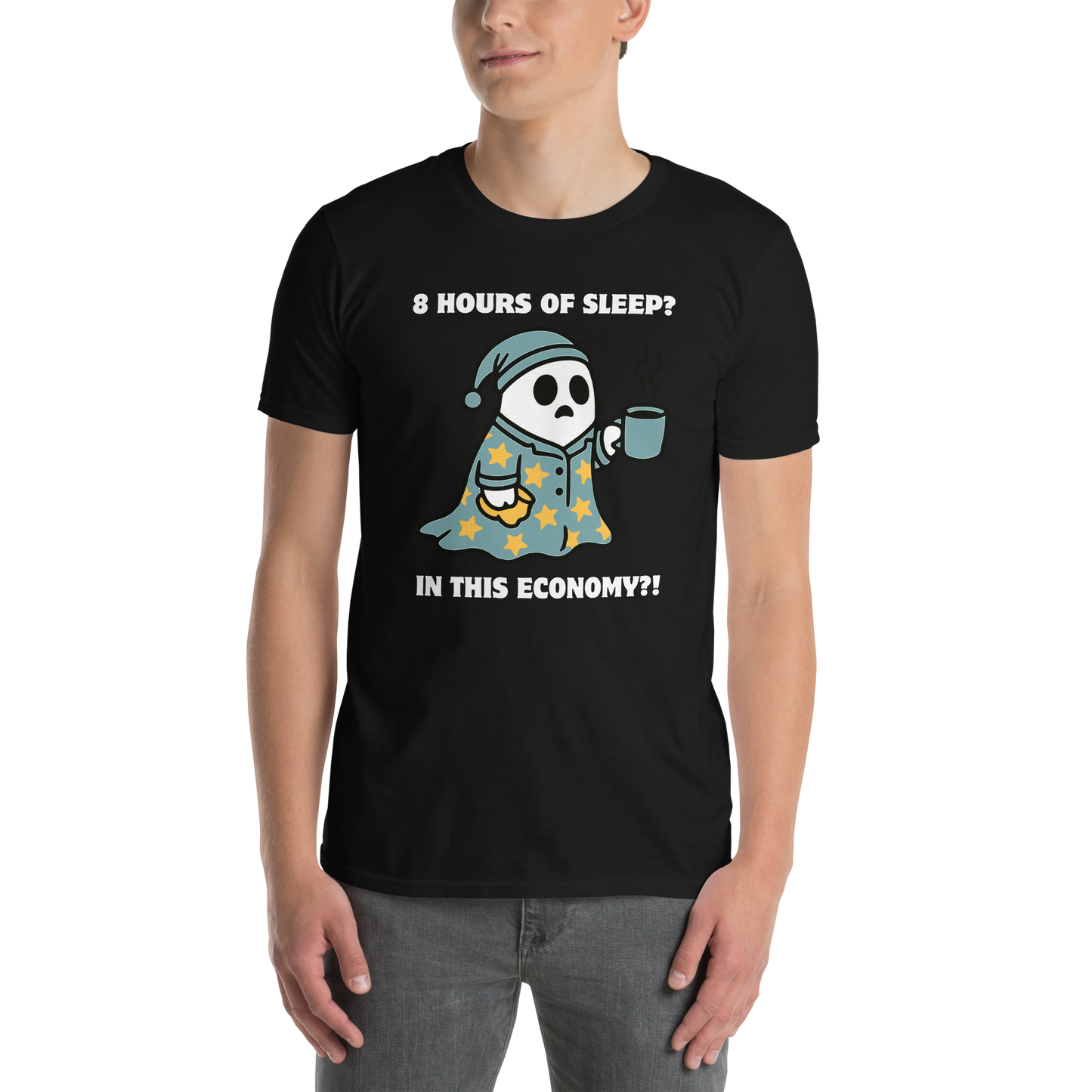 Man wearing a Funny 8 Hours of Sleep? In this economy?! Relatable graphic t-shirt in black by Boozy Fox
