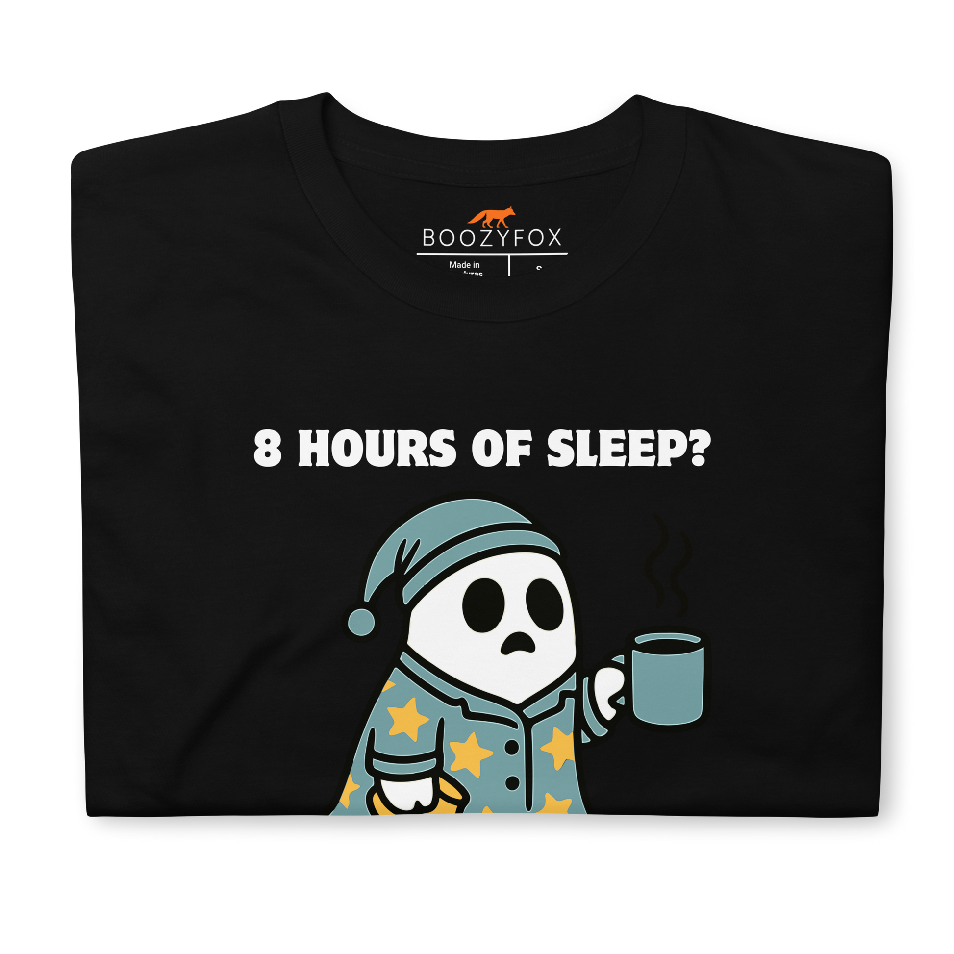 Front details of a Funny 8 Hours of Sleep? In this economy?! Relatable graphic t-shirt in black by Boozy Fox