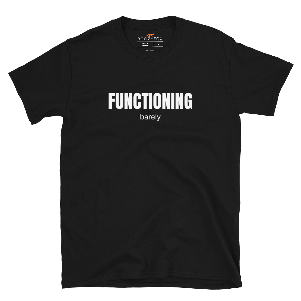 Funny Barely Functioning graphic t-shirt in black by Boozy Fox