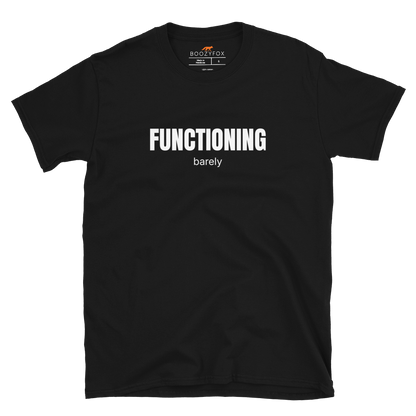 Funny Barely Functioning graphic t-shirt in black by Boozy Fox