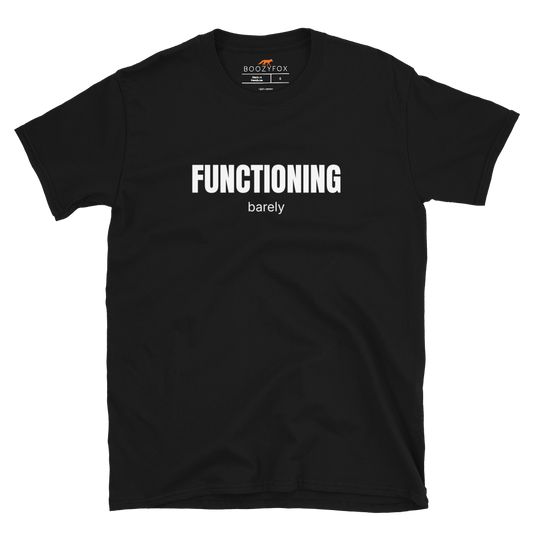 Funny Barely Functioning graphic t-shirt in black by Boozy Fox