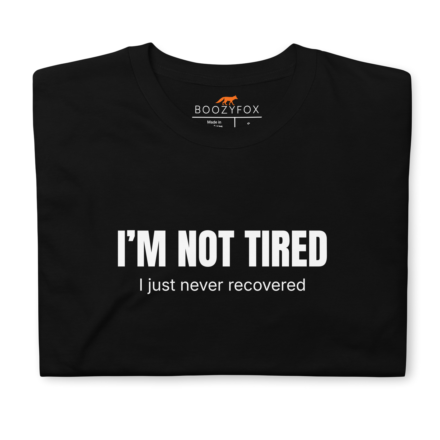 Front details of a Funny Not Tired graphic t-shirt in black by Boozy Fox