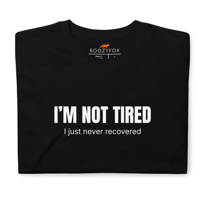 Front details of a Funny Not Tired graphic t-shirt in black by Boozy Fox
