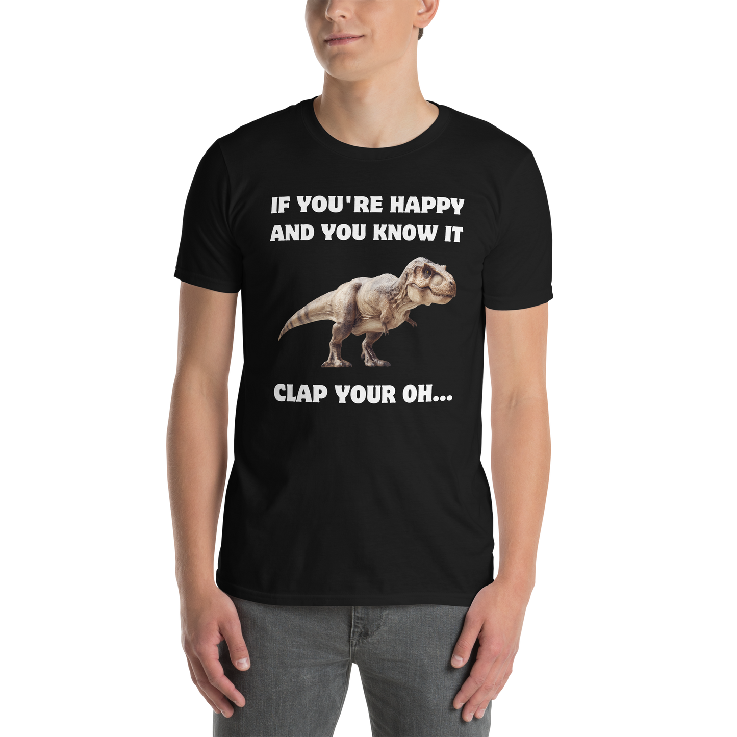 Man wearing a Funny Tyrannosaurus Rex If You're Happy And You Know It Clap Your Oh... Dinosaur graphic t-shirt in black by Boozy Fox