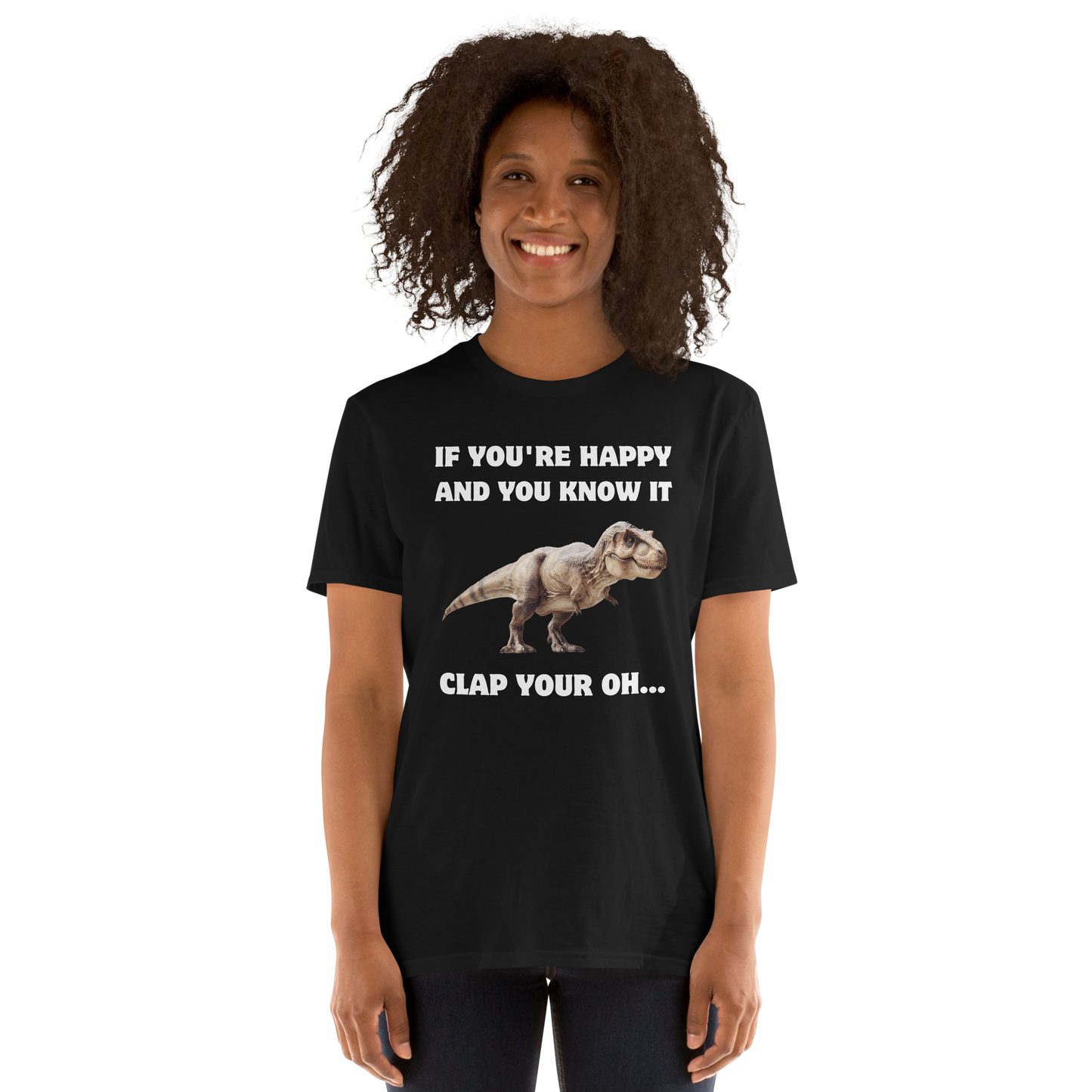 Woman wearing a Funny Tyrannosaurus Rex If You're Happy And You Know It Clap Your Oh... Dinosaur graphic t-shirt in black by Boozy Fox