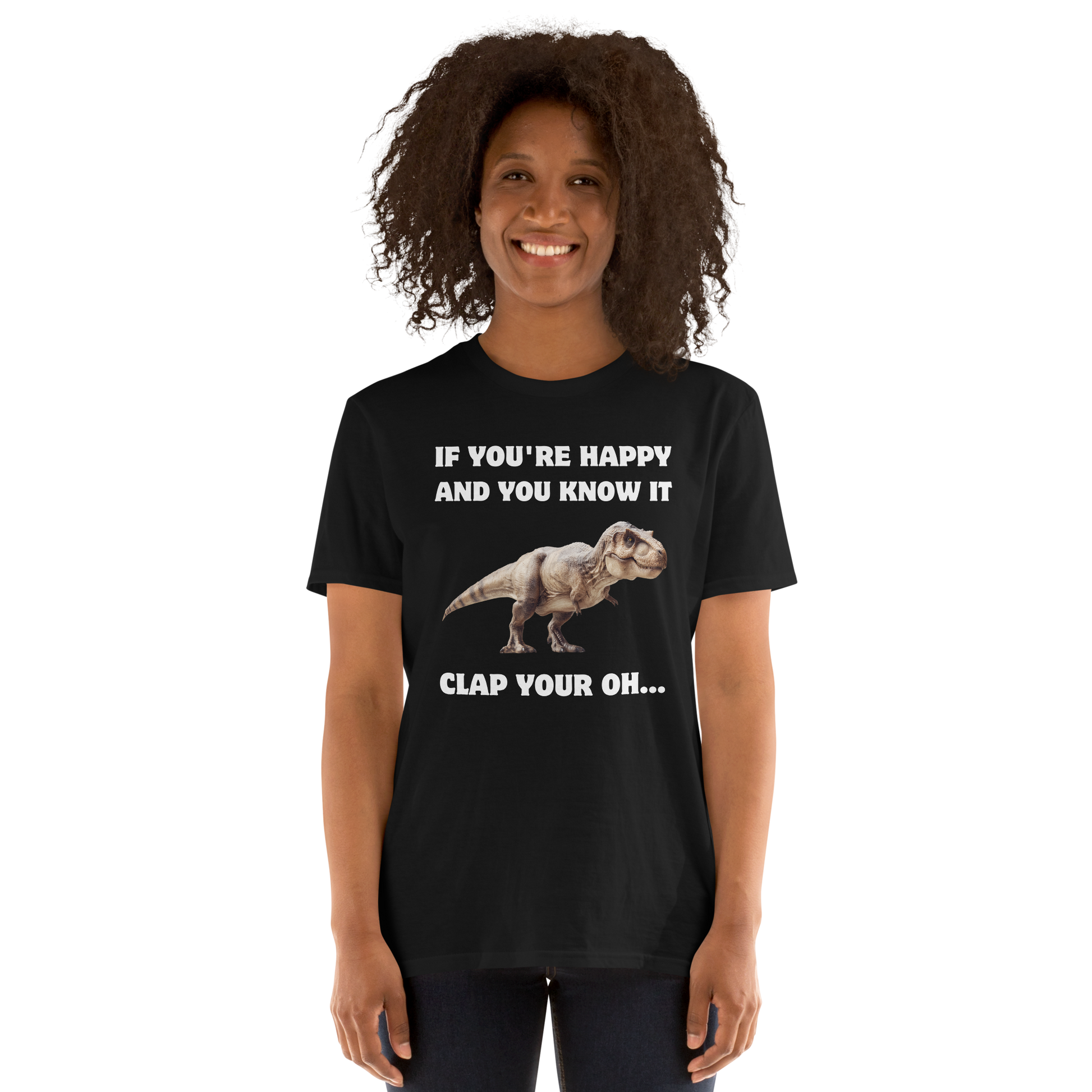 Woman wearing a Funny Tyrannosaurus Rex If You're Happy And You Know It Clap Your Oh... Dinosaur graphic t-shirt in black by Boozy Fox