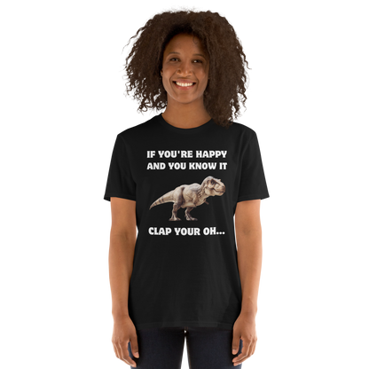 Woman wearing a Funny Tyrannosaurus Rex If You're Happy And You Know It Clap Your Oh... Dinosaur graphic t-shirt in black by Boozy Fox