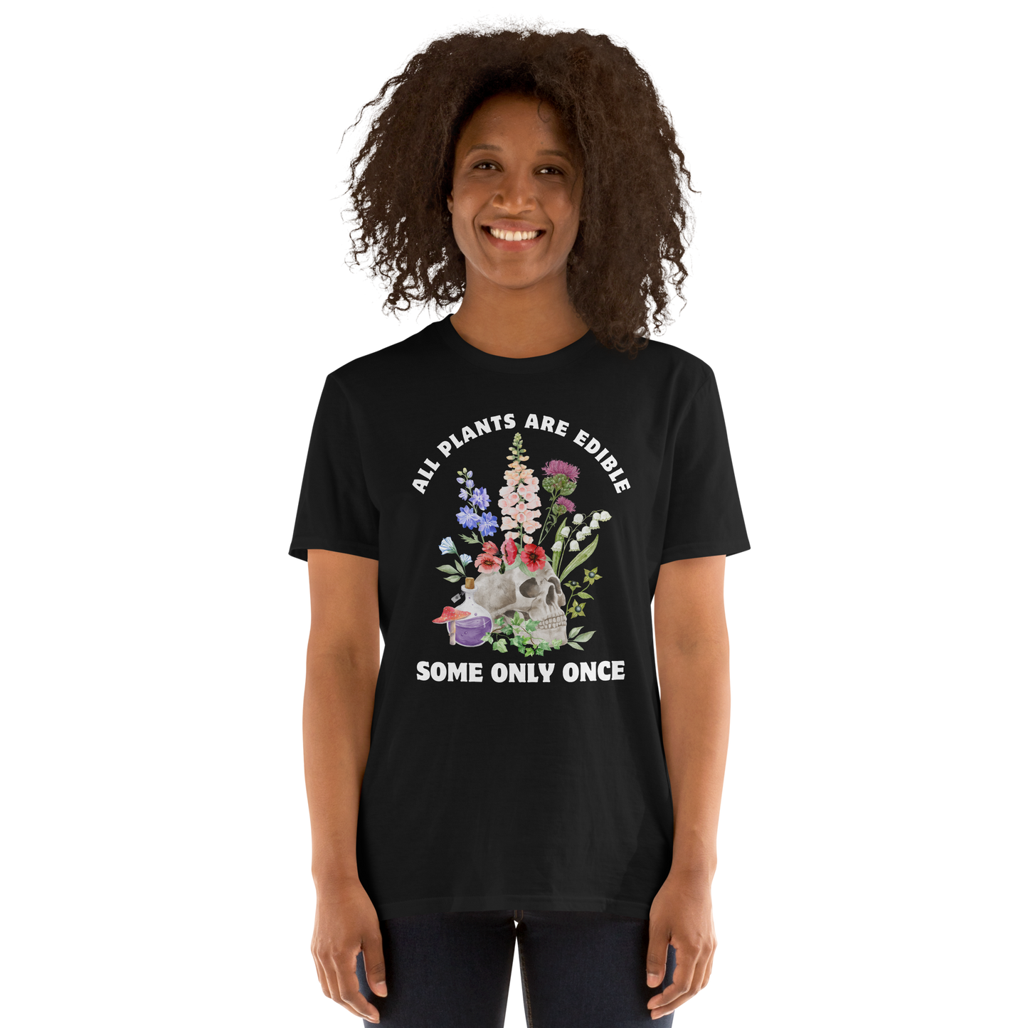 Woman wearing a Funny All Plants Are Edible Some Only Once Plant graphic t-shirt in black by Boozy Fox