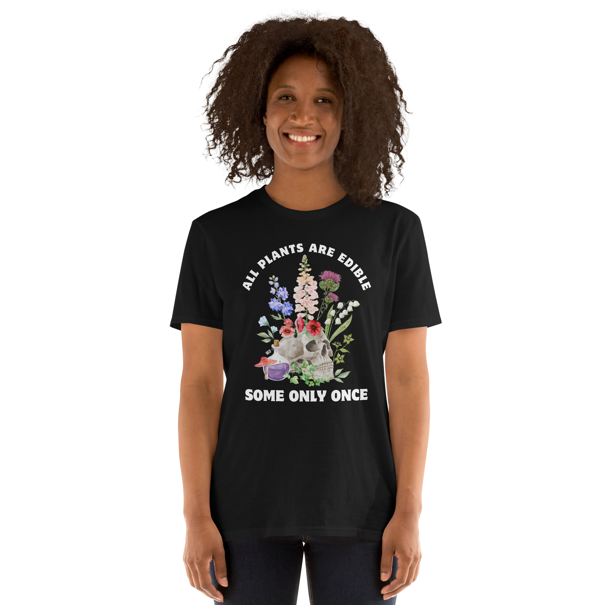 Woman wearing a Funny All Plants Are Edible Some Only Once Plant graphic t-shirt in black by Boozy Fox