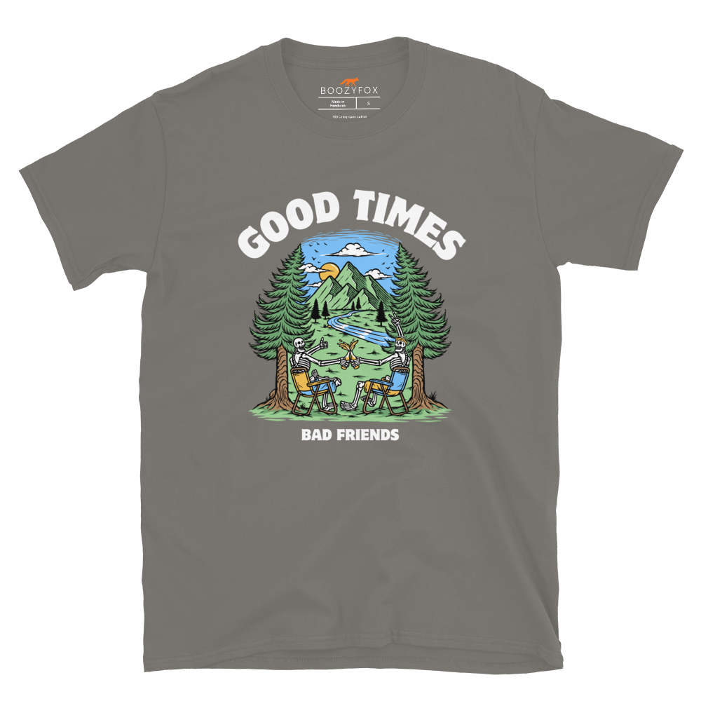 Good Times Bad Friends T-Shirt Online - Charcoal - Boozy Fox