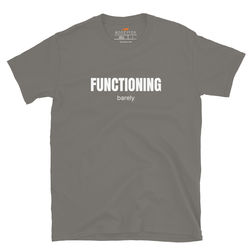 Funny Barely Functioning graphic t-shirt in charcoal by Boozy Fox