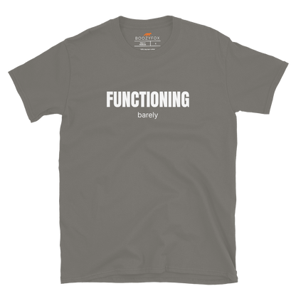 Funny Barely Functioning graphic t-shirt in charcoal by Boozy Fox