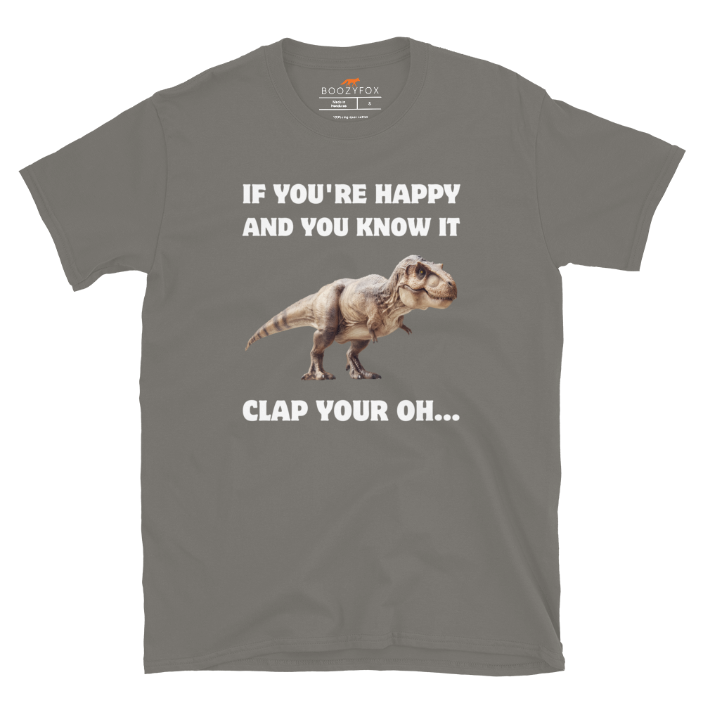 Funny Tyrannosaurus Rex If You're Happy And You Know It Clap Your Oh... Dinosaur graphic t-shirt in charcoal grey by Boozy Fox