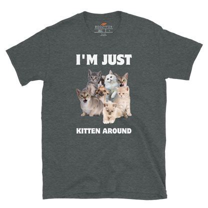 Dark Heather Cat T-Shirt featuring an I'm Just Kitten Around graphic on the chest - Funny Graphic Cat T-shirts - Boozy Fox