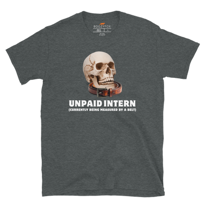 Funny Unpaid Intern Skull graphic t-shirt in dark heather by Boozy Fox