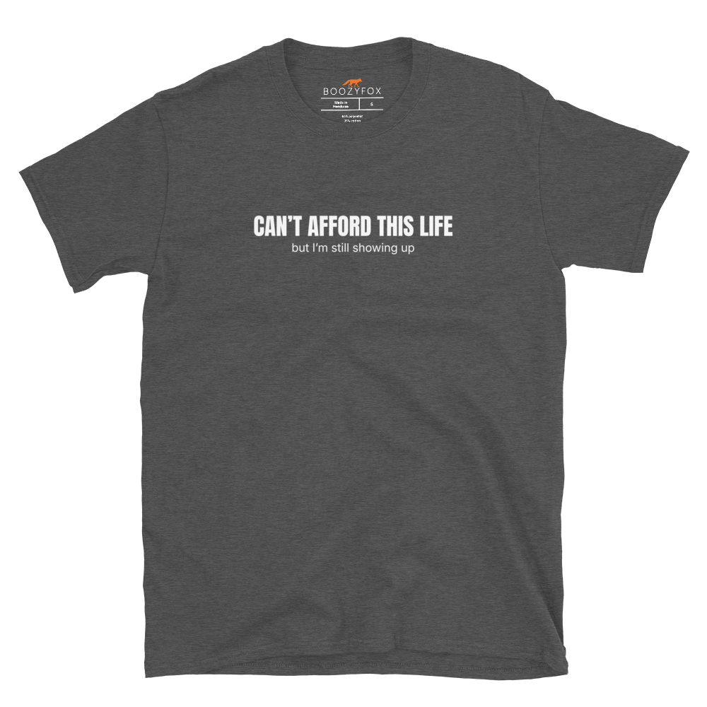 Funny Can’t Afford This Life Burnout graphic t-shirt in dark heather by Boozy Fox