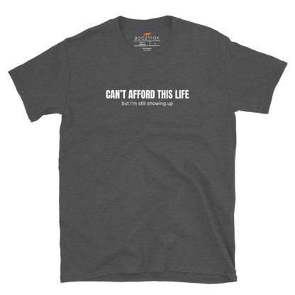 Funny Can’t Afford This Life Burnout graphic t-shirt in dark heather by Boozy Fox