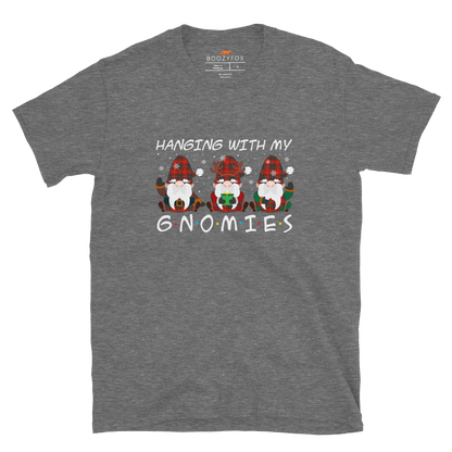 Hanging With My Gnomies T-Shirt Online - Graphite Heather - Boozy Fox