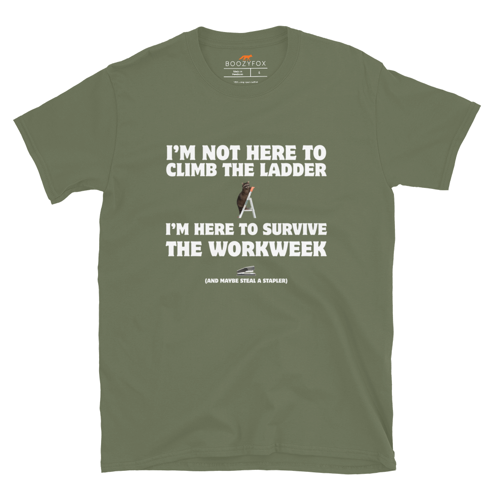 Not Here to Climb the Ladder Work T-Shirt Online - Military Green - Boozy Fox