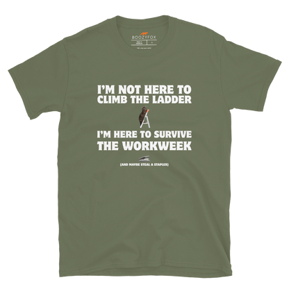 Not Here to Climb the Ladder Work T-Shirt Online - Military Green - Boozy Fox