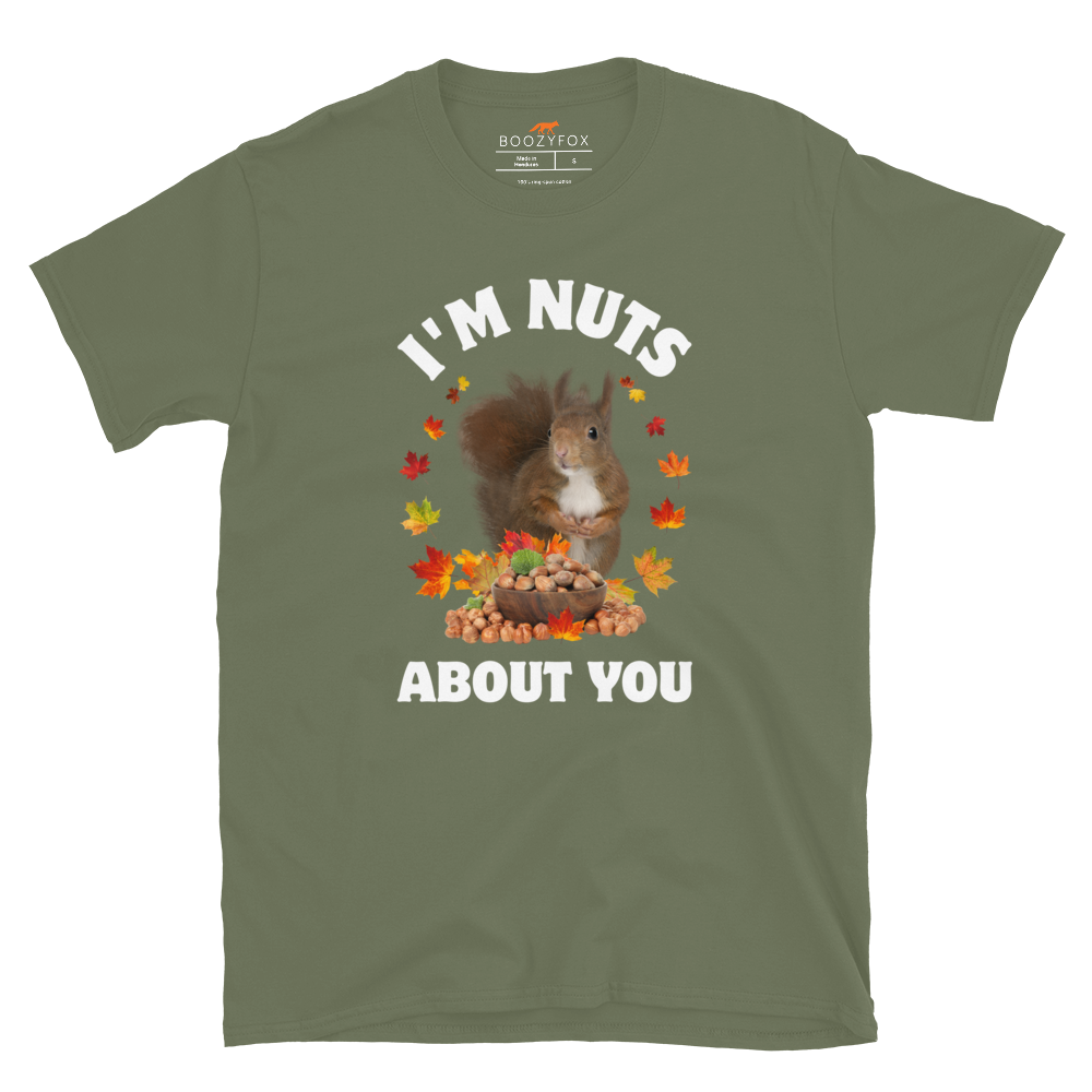 I’m Nuts About You Squirrel T-Shirt Online - Military Green - Boozy Fox