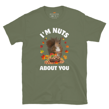 I’m Nuts About You Squirrel T-Shirt Online - Military Green - Boozy Fox