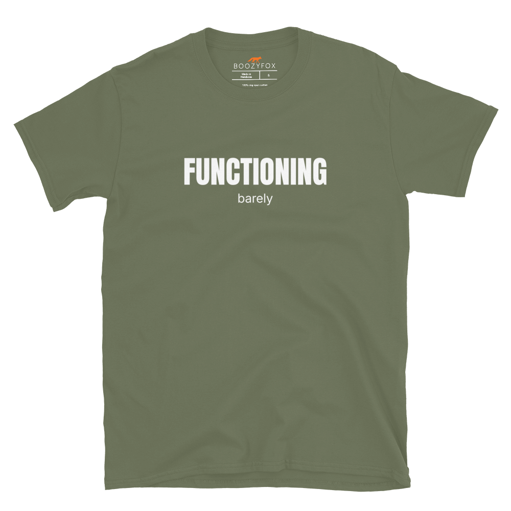 Funny Barely Functioning graphic t-shirt in military green by Boozy Fox