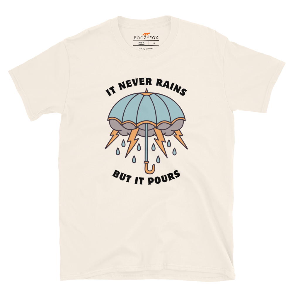 It Never Rains But It Pours T-Shirt Online - Natural White - Boozy Fox