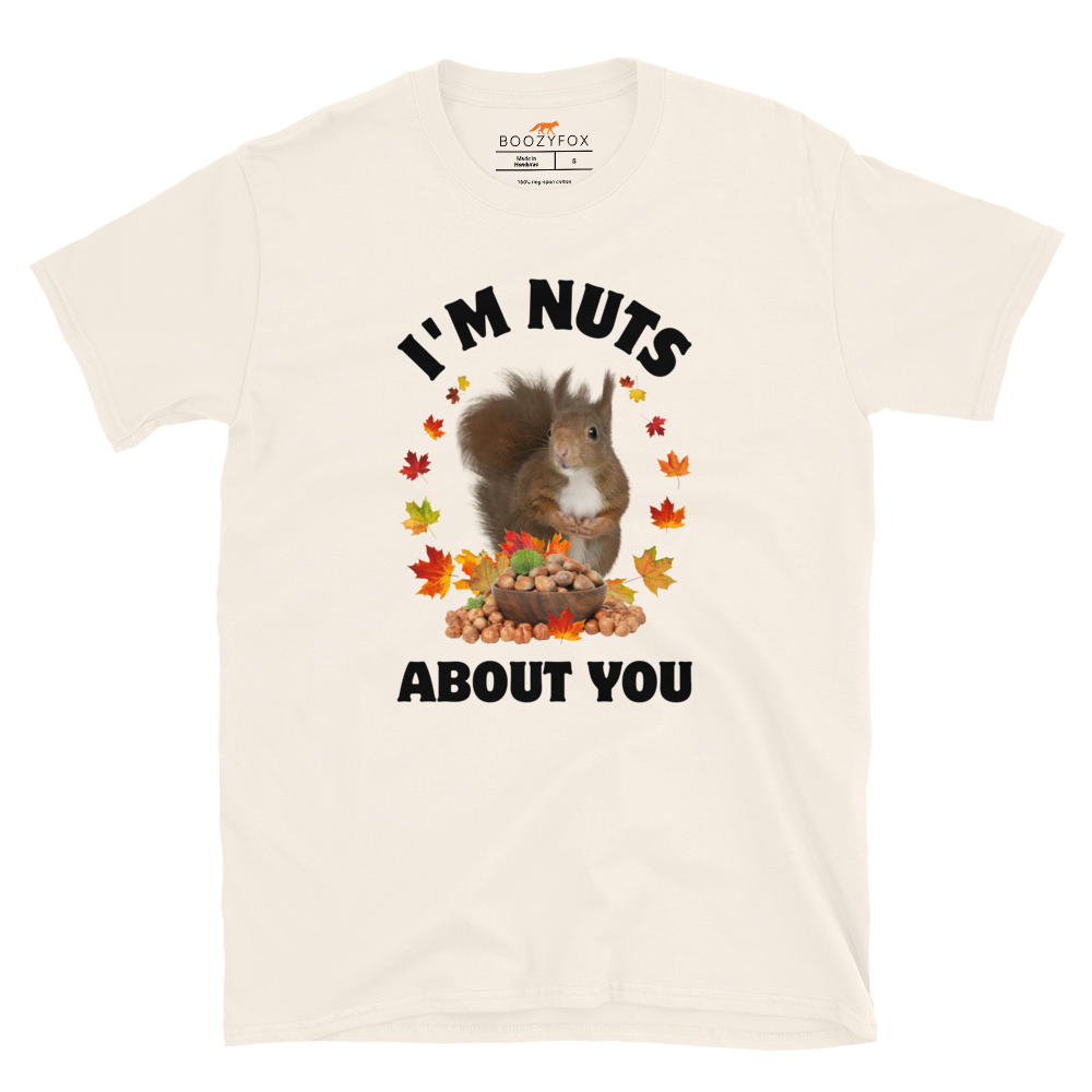 I’m Nuts About You Squirrel T-Shirt Online - Natural White - Boozy Fox