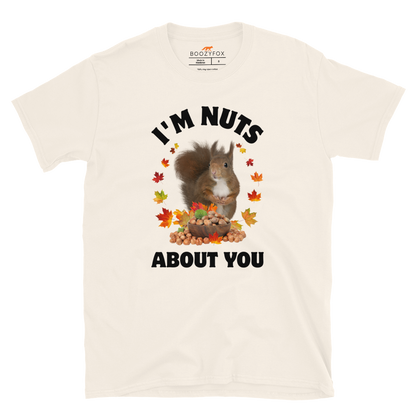 I’m Nuts About You Squirrel T-Shirt Online - Natural White - Boozy Fox