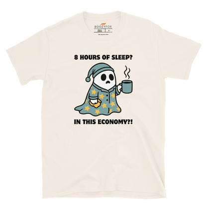 Funny 8 Hours of Sleep? In this economy?! Relatable graphic t-shirt in natural white by Boozy Fox