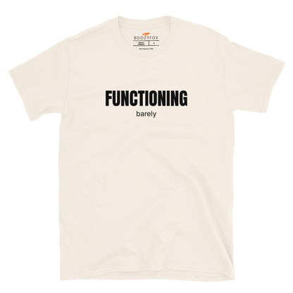 Funny Barely Functioning graphic t-shirt in natural white by Boozy Fox