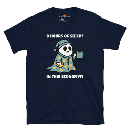 Funny 8 Hours of Sleep? In this economy?! Relatable graphic t-shirt in navy by Boozy Fox