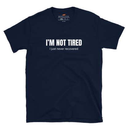 Funny Not Tired graphic t-shirt in navy by Boozy Fox