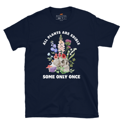 Funny All Plants Are Edible Some Only Once Plant graphic t-shirt in navy by Boozy Fox