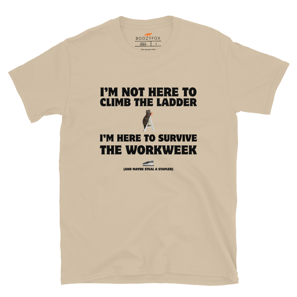 Not Here to Climb the Ladder Work T-Shirt Online - Sand - Boozy Fox