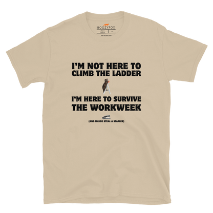 Not Here to Climb the Ladder Work T-Shirt Online - Sand - Boozy Fox