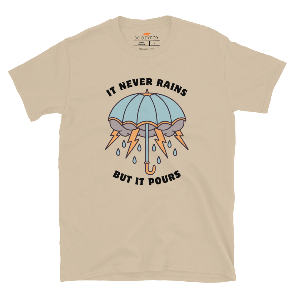 It Never Rains But It Pours T-Shirt Online - Sand - Boozy Fox