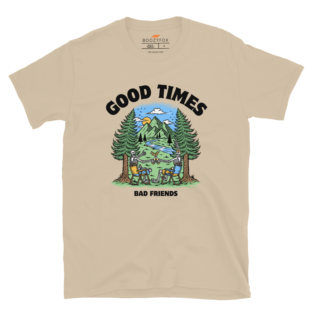 Good Times Bad Friends T-Shirt Online - Sand - Boozy Fox