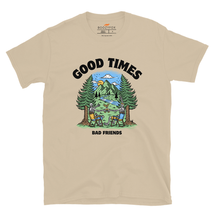 Good Times Bad Friends T-Shirt Online - Sand - Boozy Fox