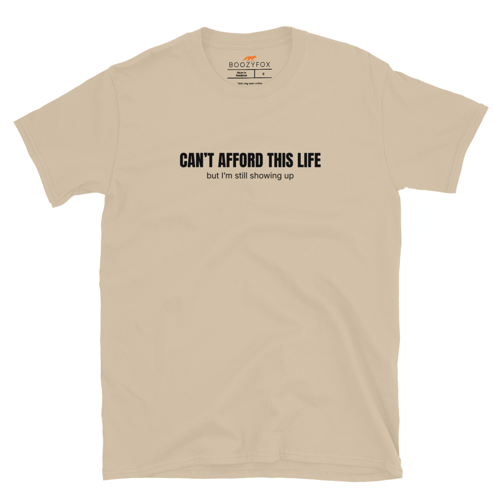 Funny Can’t Afford This Life Burnout graphic t-shirt in sand by Boozy Fox