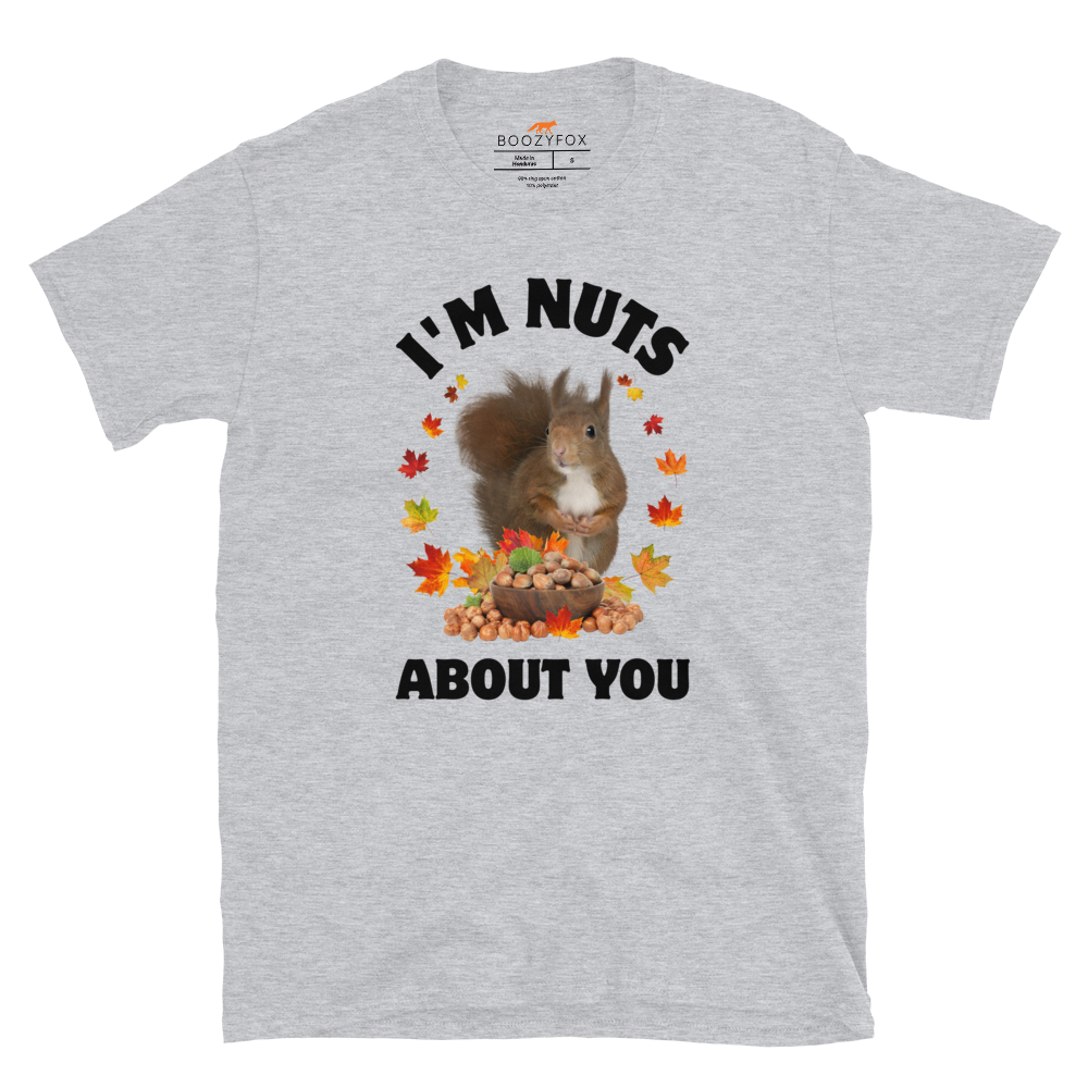 I’m Nuts About You Squirrel T-Shirt Online - Sport Grey - Boozy Fox