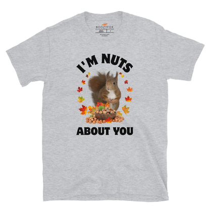 I’m Nuts About You Squirrel T-Shirt Online - Sport Grey - Boozy Fox