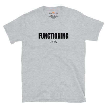 Funny Barely Functioning graphic t-shirt in sport grey by Boozy Fox
