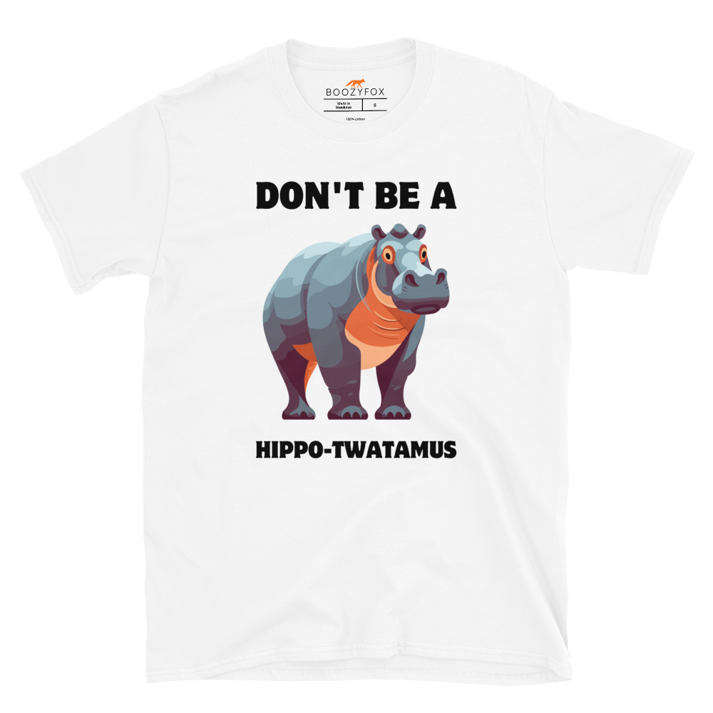 White Hippo T-Shirt featuring the Don't Be a Hippo-Twatamus graphic on the chest - Funny Graphic Hippo T-Shirts - Boozy Fox