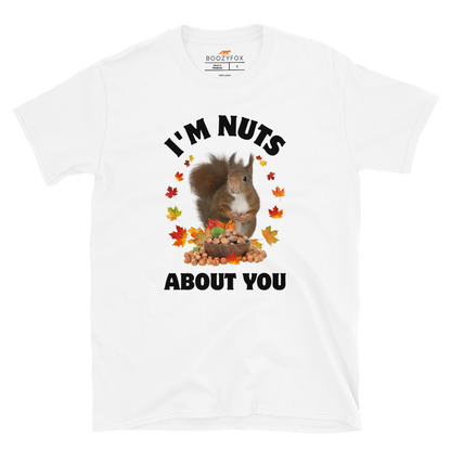 I’m Nuts About You Squirrel T-Shirt Online - White - Boozy Fox